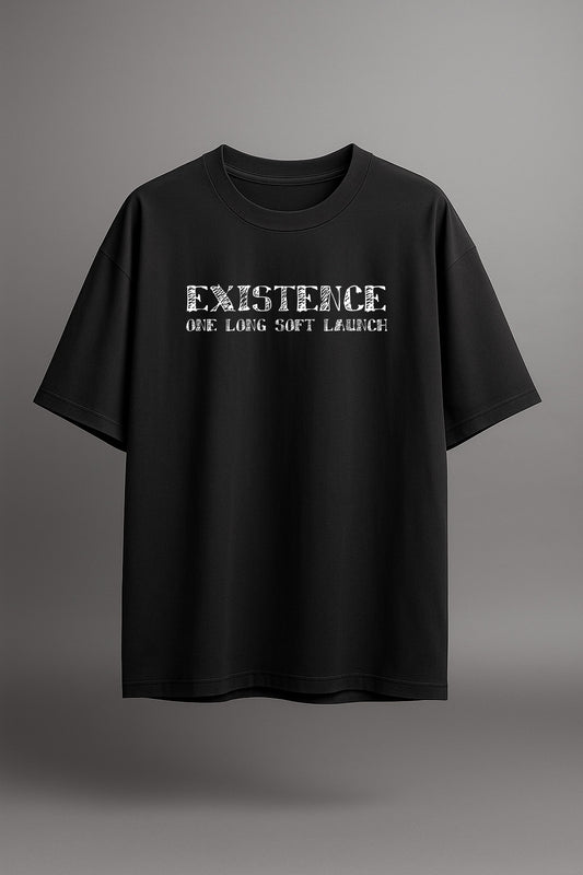 Existence. One Long Soft Launch. [Unisex Oversized Classic T-Shirt]