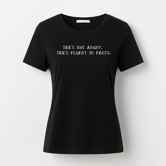 She's Not Angry. She's Fluent In Facts. [Women's Classic T-Shirt]