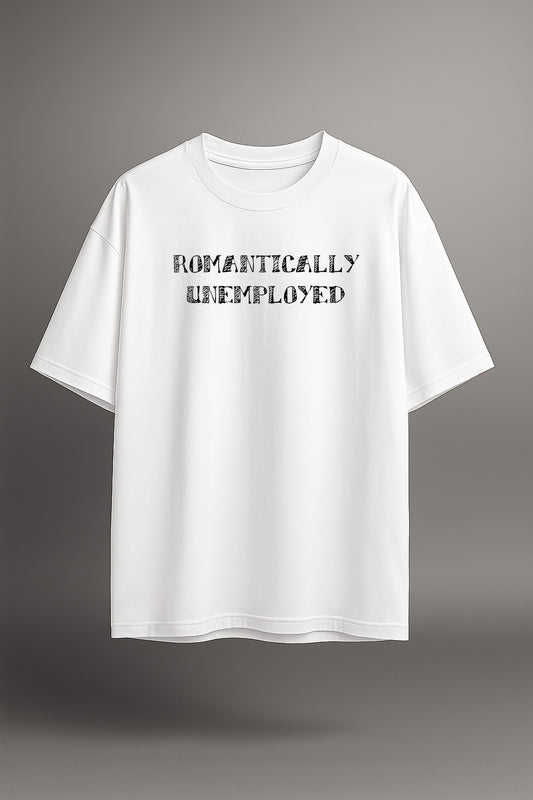 Romantically Unemployed [Unisex Oversized Classic T-Shirt]