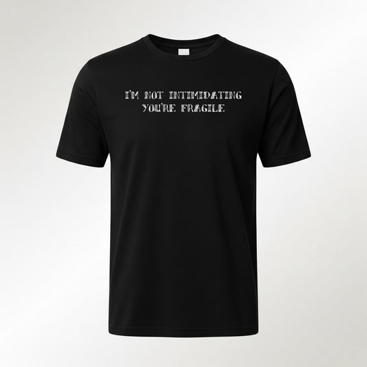 I'm Not Intimidating You're Fragile [Unisex Supima T-Shirt]