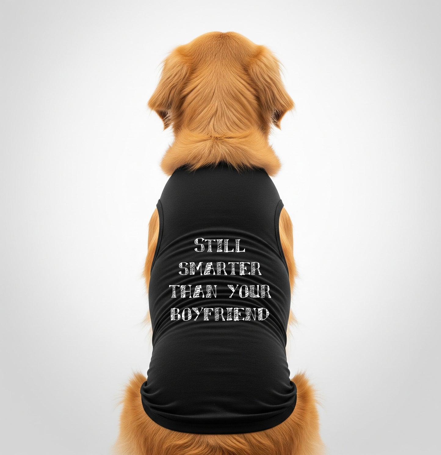 Still Smarter Than Your Boyfriend [Dog T-Shirts]