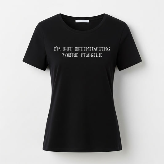 I'm Not Intimidating You're Fragile [Women's Classic T-Shirt]